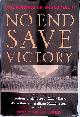  Ambrose, Stephen E. & Caleb Carr & John Keegan & William Manchester - a.o., No End Save Victory: Perspectives on World War II