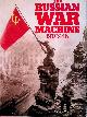  Mayer, S.L. (edited by), The Russian War Machine 1917-1945