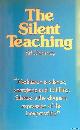  Chinmoy, Sri, The Silent Teaching. A selection of the writings