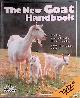  Jaudas, Ulrich, The New Goat Handbook. Housing, Care, Feeding, Sickness, and Breeding. With a Special Chapter on Using the Milk, Meat, and Hair
