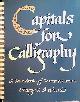  Shepherd, Margaret, Capitals for Calligraphy: Source Book of Decorative Letters