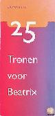  Broeke, Annalily van den (organisatie), 25 tronen voor Beatrix. Expositie