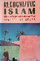  Gilsenan, Michael, Recognizing Islam. Religion and Society in the Modern Arab World