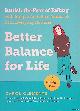  Clements, Carol, Better Balance for Life. Banish the Fear of Falling With Simple Activities Added to Your Everyday Routine