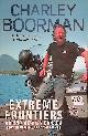  Boorman, Charley, Extreme Frontiers: Racing Across Canada from Newfoundland to the Rockies