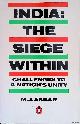  Akbar, M.J., India: The Siege Within: Challenges to a Nation's Unity