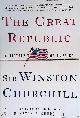 Churchill, Winston S., The Great Republic: A History of America