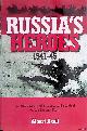  Axell, Albert, Russia's Heroes 1941-45: An epic account of struggle and survival on the Eastern Front
