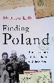  Kelly, Matthew, Finding Poland. From Tavistock to Hruzdowa and Back Again