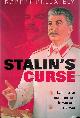  Gellately, Robert, Stalin's Curse: Battling for Communism in War and Cold War