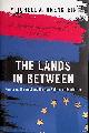  Orenstein, Mitchell A., The Lands in Between: Russia vs. the West and the New Politics of Hybrid War