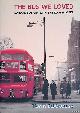  Elborough, Travis, The Bus We Loved: London's Affair with the Routemaster