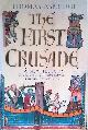  Asbridge, Thomas, The First Crusade. A New History