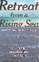  Pilkey, Orrin H., Retreat from a Rising Sea: Hard Choices in an Age of Climate Change