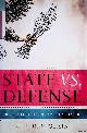  Glain, Stephen, State vs. Defense: The Battle to Define America's Empire