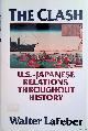  Lafeber, Walter, The Clash: A History of U.S.-Japan Relations