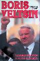  Solovyov, Vladimir & Elena Klepikova, Boris Yeltsin: A Political Biography