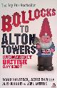  Halstead, Robin & Alex Morris & Jason Hazeley & Joel Morris, Bollocks to Alton Towers. Uncommonly British Days Out
