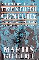  Gilbert, Martin, A History of the Twentieth Century. A Biography