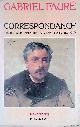  Fauré, Gabriel, Correspondance. Présentée et Annotée par Jean-Michel Nectoux