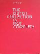  Hecht, Peter, The Dutch Collection is not Complete