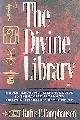  Camphausen, Rufus C., The Divine Library: A Comprehensive Reference Guide to the Sacred Texts and Spiritual Literature of the World