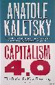  Kaletsky, Anatole, Capitalism 4.0: The Birth of a New Economy