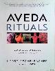  Rechelbacher, Horst, Aveda Rituals. A Daily Guide To Natural Health And Beauty