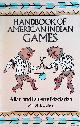  Macfarlan, Allan & Paulette Macfarlan, Handbook of American Indian Games