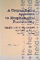  Baayen, R.H., A Corpus-Based Approach to Morphological Productivity. Statistical Analysis and Psycholinguistic Interpretation