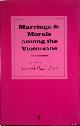  Himmelfarb, Gertrude, Marriage and Morals Among the Victorians and Other Essays