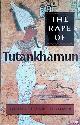  Romber, John & Elizabeth Romer, The Rape of Tutankhamun