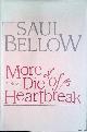  Bellow, Saul, More Die of Heartbreak
