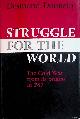  Donnelly, Desmond, Struggle for the World: the Cold War from its origins in 1917