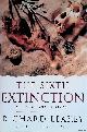 Leakey, Richard & Roger Lewin, The Sixth Extinction: Biodiversity and its Survival