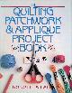  Hall, Dorothea, The Quilting Patchwork and Applique Project Book