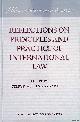  Gill, Terry D. & Wybo P. Heere, Reflections on Principles and Practice of International Law