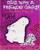  Thayer, Jane & Seymour Fleishman (illustrated by), Gus was a friendly ghost