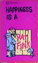  Davis, Rochelle & Ken Rinciari, Happiness is a Rat Fink