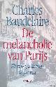  Baudelaire, Charles, De melancholie van Parijs: kleine gedichten in proza