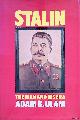  Ulam, Adam B., Stalin: The Man and His Era