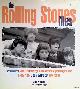  Paytress, Mark, The Rolling Stones Files: Exclusive! 400 Recently Discovered Photographs from the Daily Mirror Archive!