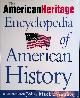  Faragher, John Mack, The American Heritage Encyclopedia of American History