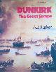  Barker, A.J., Dunkirk: the Great Escape