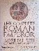  Sommer, Michael, The Complete Roman: Emperor Imperial Life at Court and on Campaign