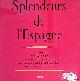  Bottineau Yves & Jacques Lafaye, Splendeurs de l'Espagne: cent soixante-quatre photographies