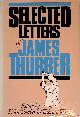  Thurber, James & Edward Weeks, Selected Letters of James Thurber