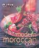  Basan, Ghillie, Modern Moroccan: Ancient Traditions, Contemporary Cooking