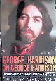  Kahn, Ashley, George Harrison on George Harrison: Interviews and Encounters