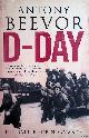  Beevor, Antony, D-Day: the Battle for Normandy